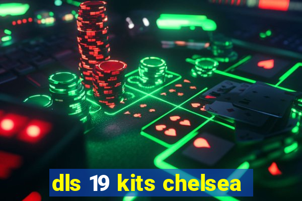 dls 19 kits chelsea